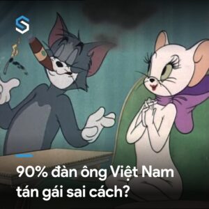 90% ĐÀN ÔNG VIỆT NAM TÁN GÁI SAI CÁCH?
