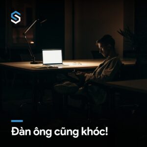 ĐÀN ÔNG CŨNG KHÓC!